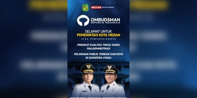 Medan Juara! Raih Predikat Kualitas Tinggi Tanpa Maladministrasi, Terbaik di Sumatera Utara